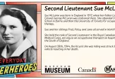 Sue McLaren, born in 1917 in England, was the daughter of Lieutenant Colonel George McLaren. She attended the University of Toronto for occupational therapy and served as a Second Lieutenant in the Royal Canadian Army Medical Corps during WWII. Sue worked as an occupational therapist on hospital duty in Southern England before tragically dying in a bicycle accident on August 28, 1944. Learn more at Markham Museum.